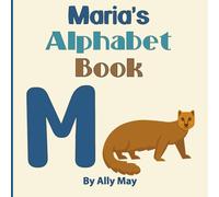 Maria's Alphabet Book: A Children's Personalized Animal ABCs and 123s