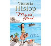 Maria's Island: From Victoria Hislop, international bestselling author of THE ISLAND - a powerful, beautifully illustrated full colour story for young ... courage, compassion, shame and difference