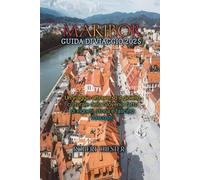 MARIBOR GUIDA DI VIAGGIO 2025