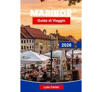 Maribor Guida di Viaggio 2026: Scoprite la capitale del vino della Slovenia con il centro storico, i vigneti, il lungofiume e le avventure alpine