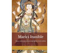 Marīcī Inasible: Entrenamiento de Protección, Claridad y Límites para la Vida Moderna: Mantra, visualización y estructura ritual aplicada al estrés cotidiano (Doctrinas y Prácticas del Budismo)