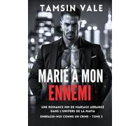 Marié à mon ennemi: Une romance MM de mariage arrangé dans l’univers de la mafia: 2 (Embrasse-moi comme un crime: Une série de romances MM mafieuses entre pouvoir, rivalités et alliances dangereuses)