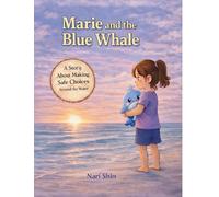 Marie and the Blue Whale: A Story About Making Safe Choices Around Water