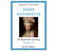 Marie Antoinette (An Illustrated Journey Number 22): History
