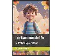 Marie Aubert Les Aventures de Léo : le Petit Explorateur Paperback Book Marie Aubert Multicolor
