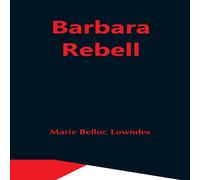 Marie Belloc Lowndes Barbara Rebell Paperback Book Marie Belloc Lowndes Multicolor