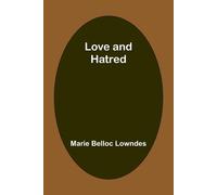 Marie Belloc Lowndes Love & hatred N/A Book Marie Belloc Lowndes Multicolor