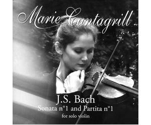 Marie Cantagrill - J.S. Bach: Sonata No. 1 And Partita No. 1 For Solo Violin