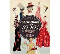 Marie Claire 1930s Evening Styles Coloring Book (Rockpool Coloring)