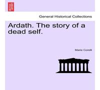 Marie Corelli Ardath. The story of a dead self. Vol. I. Paperback Book Marie Corelli Multicolor