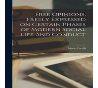 Marie Corelli Free Opinions, Freely Expressed on Certain Phases of Modern Social Marie Corelli Multicolor