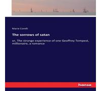 Marie Corelli The sorrows of satan:or, The strange experience of one Geoffrey Marie Corelli Multicolor