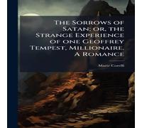 Marie Corelli The Sorrows of Satan; or, the Strange Experience of one Geoffrey Marie Corelli Multicolor