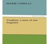 Marie Corelli Vendetta: A Story of One Forgotten Paperback Book Marie Corelli Multicolor