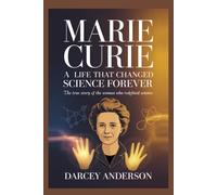 MARIE CURIE: A LIFE THAT CHANGED SCIENCE FOREVER (Biographies and History Library)