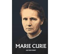 Marie Curie auf den Punkt: Das Wesentliche ihres Denkens
