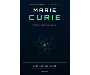 Marie Curie: El fuego dentro del átomo - La vida leída por su patrón: 1 (NEXUS BIOGRAFÍA)