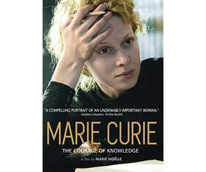 Marie Curie: The Courage of Knowledge