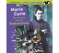 Marie Curie : The Woman Behind Radioactivity