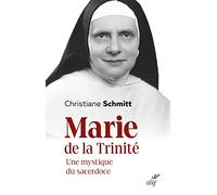 MARIE DE LA TRINITE - UNE MYSTIQUE DU SACERDOCE