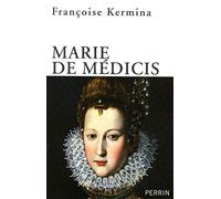 Marie de Médicis reine, régente et rebelle
