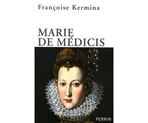Marie de Médicis reine, régente et rebelle
