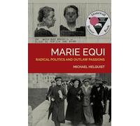 Marie Equi: Radical Politics and Outlaw Passions