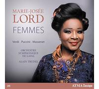 Marie-Josee Lord, Orchestre Symphonique de Laval & Alain Trudel - Femmes - Verdi, Puccini, Massenet