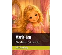 Marie-Lou: Die kleine Prinzessin
