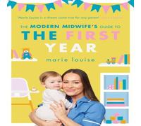 Marie Louise The Modern Midwife's Guide to the First Year Paperback Book Marie Louise Multicolor