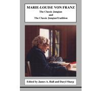 Marie-Louise Von Franz: The Classic Jungian and the Classic Jungian Tradition