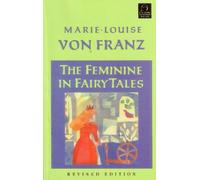 Marie-Louise von Franz The Feminine in Fairy Tales (Paperback)