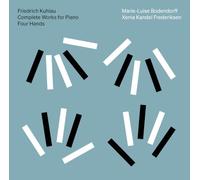 Marie-Luise Bodendorff; Xenia Frederiksen - Friedrich Kuhlau: Complete Works for Piano Four Hands