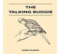 Marie Murray The Talking Budgie (Australian Shell Parrakeet) Paperback Book Marie Murray Multicolor