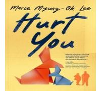 Marie Myung-Ok Lee Hurt You Hardback Book Marie Myung-Ok Lee Multicolor