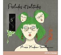 Marie Nadeau-Tremblay - Preludes Et Solitudes