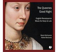 Marie Nishiyama; Rafael Bonavita - The Queenes Good Night: English Renaissance Music for Harp & Lute