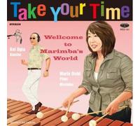 Marie Ohishi - Take Your Time: Marimba No Sekai Ni Youkoso