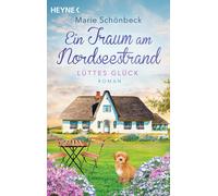 Marie Schönbeck Lüttes Glück - Ein Traum am Nordseestrand: Roman (Paperback)