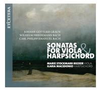 Marie Stockmarr Becker & Ilaria Macedonio - Sonatas for Viola & Harpsichord: Graun, W.F. Bach & C.P.E Bach
