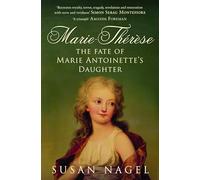 Marie-Therese: The Fate of Marie Antoinette's Daughter (UK ed.)