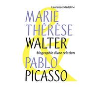 Marie-Thérèse Walter et Pablo Picasso: Biographie d'une relation
