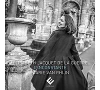 Marie van Rhijn - Élisabeth Jacquet De La Guerre: L'inconstante
