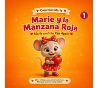 Marie y la Manzana Roja: Libro bilingüe para aprender a leer en español e inglés | Bilingual book for kids | Edades 3-7 (Colección Marie)