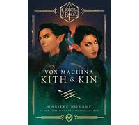 Marieke Nijkamp Critical Role Critical Role: Vox MachinaKith & Kin (Paperback)