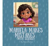 Mariela Makes Mistakes (with Science!)