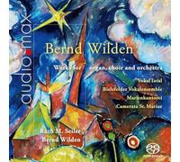 Marienkantorei, Bielefelder Vokalensemble, VokalTotal, Camerata St. Mariae - Bernd Wilden: Works for Organ, Choir and Orchestra