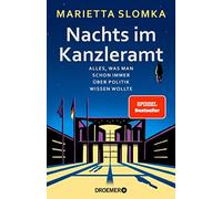 Marietta Slomka Nachts im Kanzleramt: Alles, was man schon immer über (Hardback)