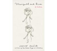 Marigold and Rose : A Fiction