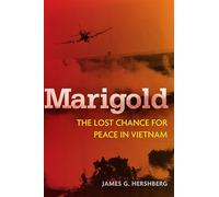 Marigold: The Lost Chance for Peace in Vietnam (Cold War International History Project)